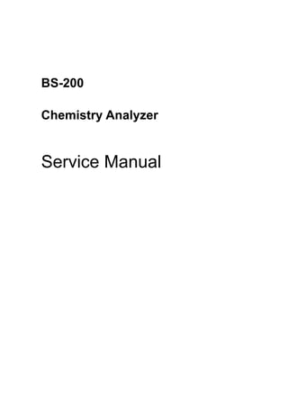 BS-200
Chemistry Analyzer
Service Manual
 