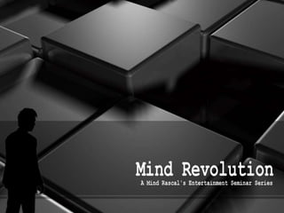 MIND REVOLUTION: A Mind Rascal's entertainment seminar series