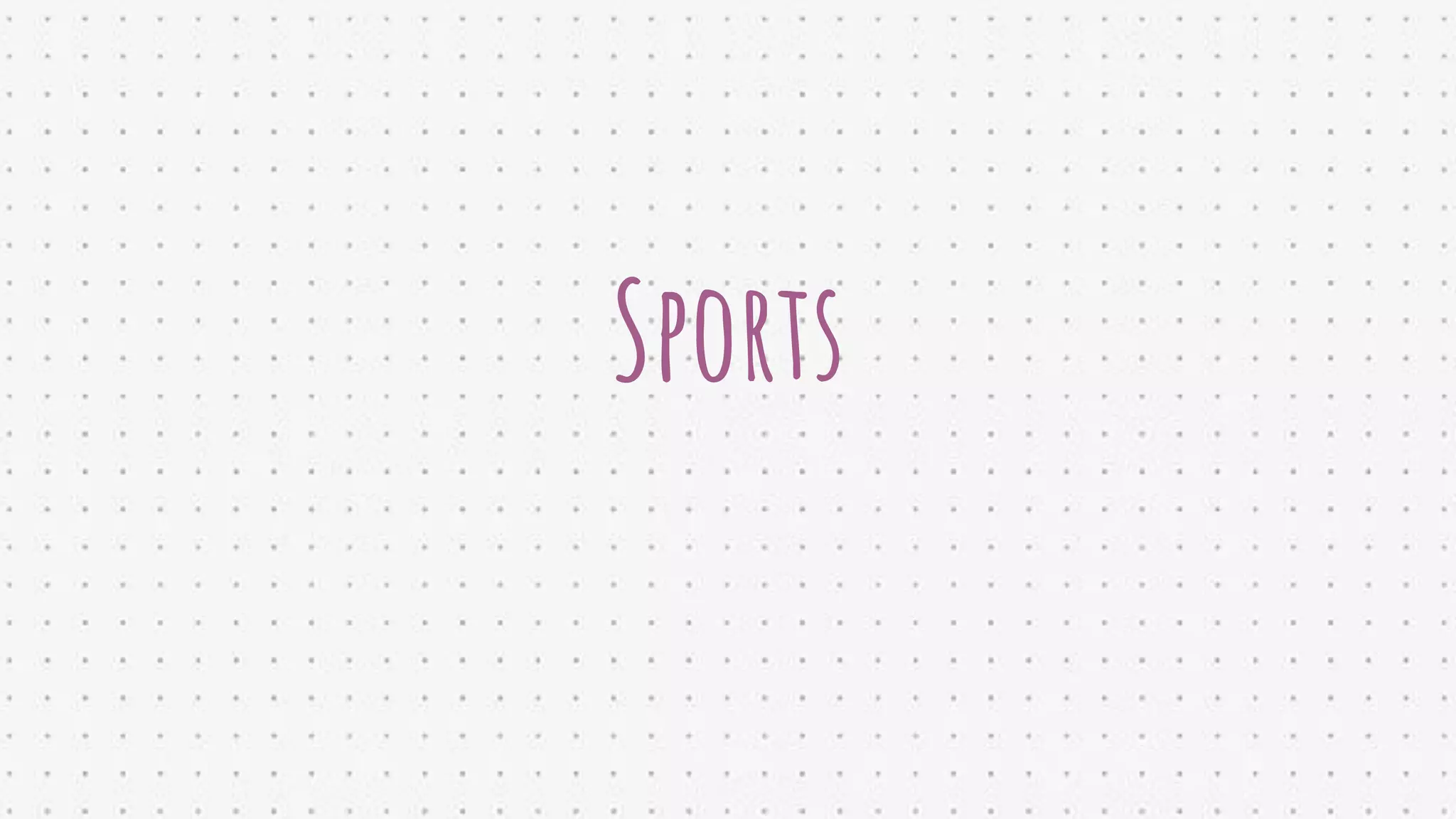 Sports
 