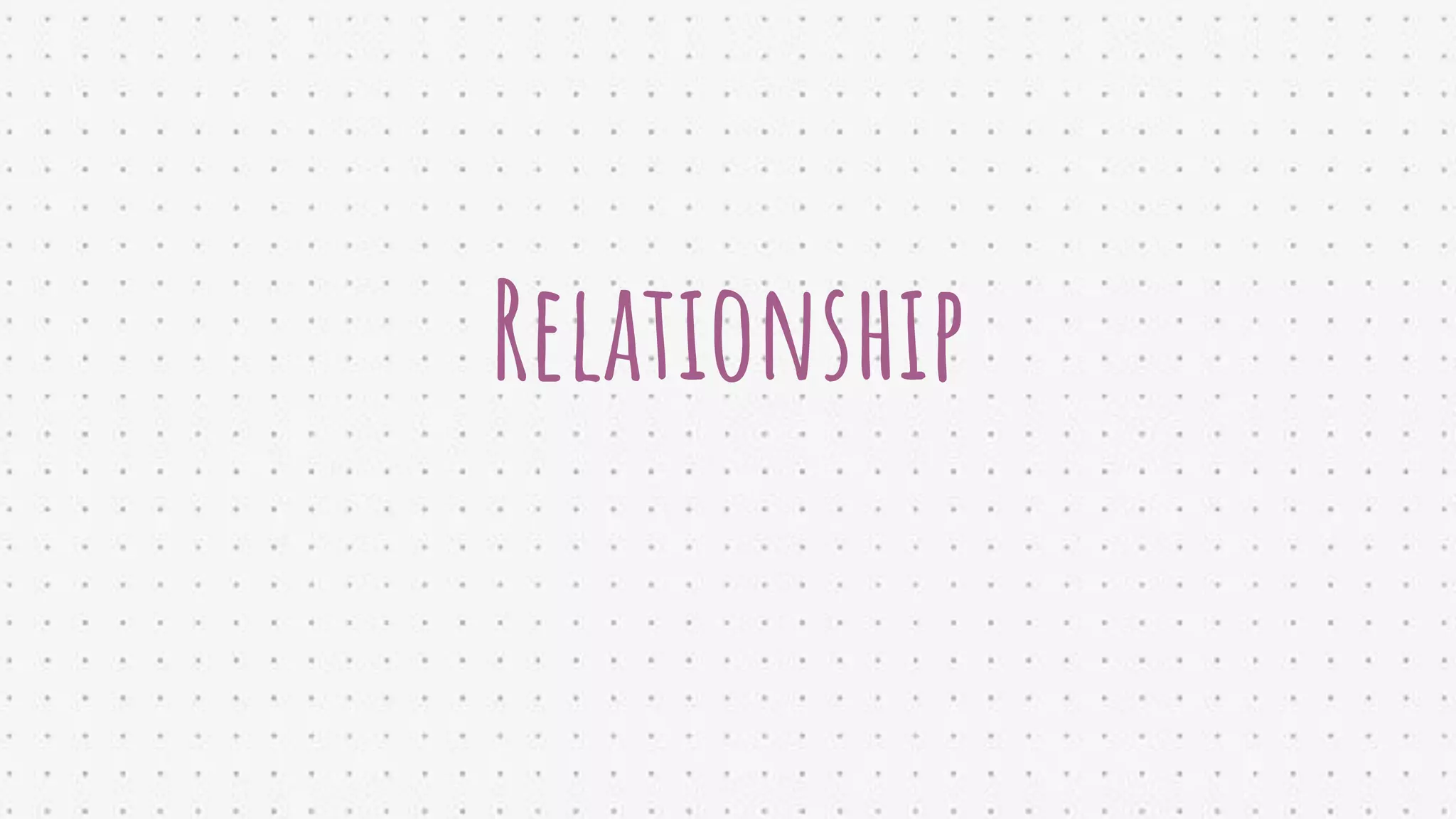 Relationship
 