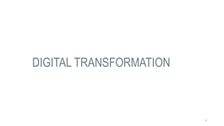 DIGITAL TRANSFORMATION
8
 