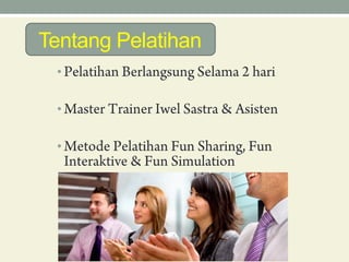 •
•
•
Tentang Pelatihan
 