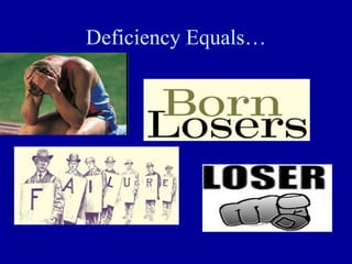 Deficiency Equals…
 