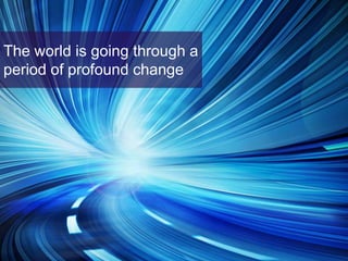 To update this brand zone text, on the Insert tab, click Header & Footer7
The world is going through a
period of profound change
 