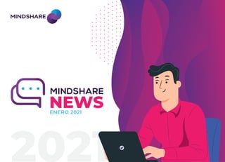 NEWS
ENERO 2021
MINDSHARE
 