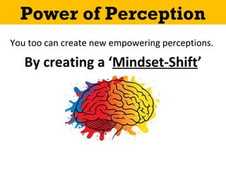 Mindset Shift - The Power to Transform your Life! | PPT