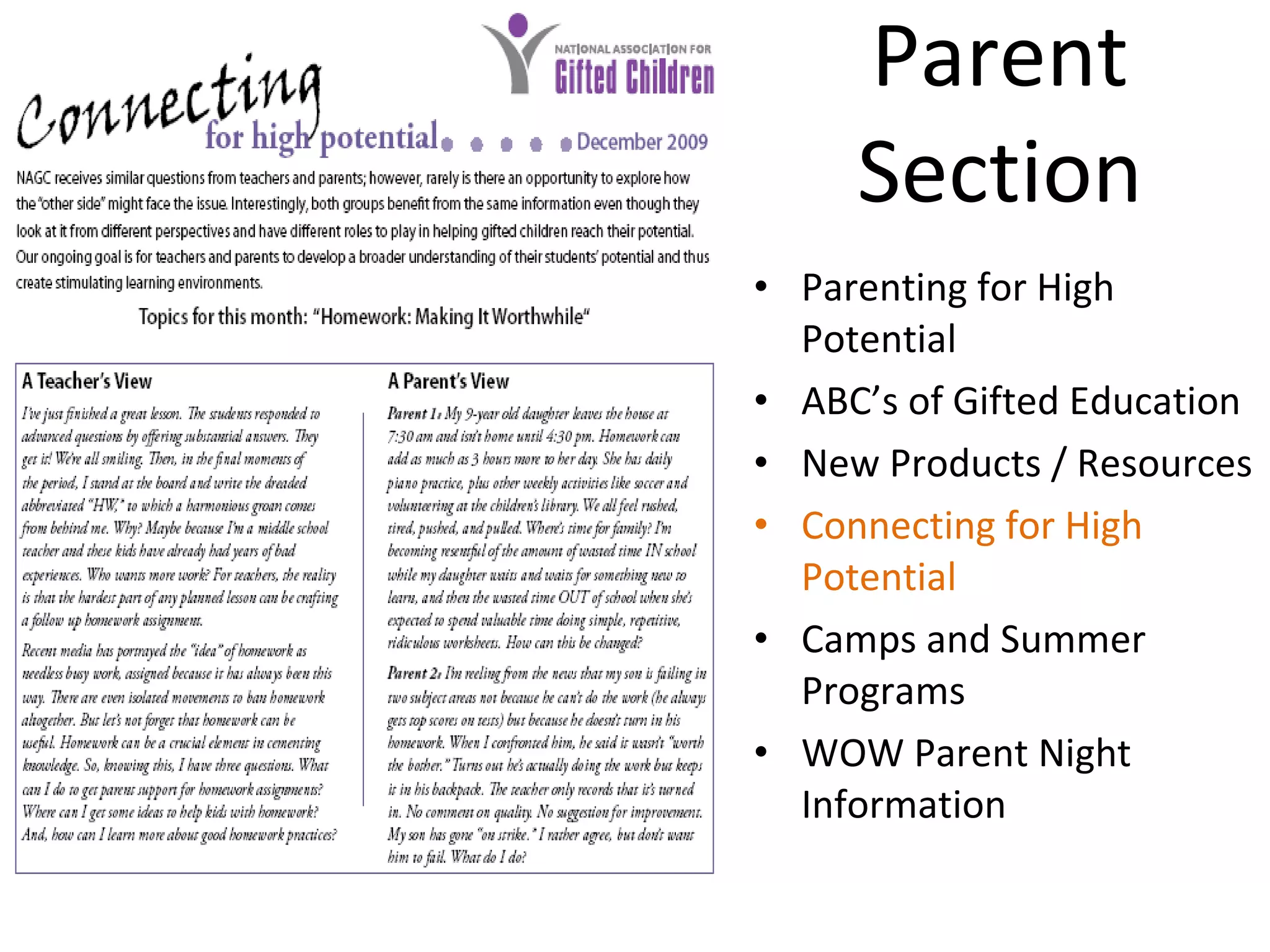 Parent  Section  Parenting for High Potential ABC’s of Gifted Education New Products / Resources Connecting for High Potential Camps and Summer Programs WOW Parent Night Information 