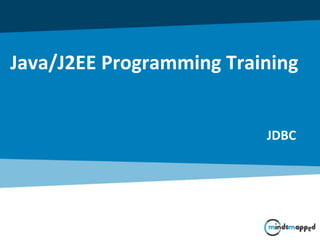 Java/J2EE Programming Training
JDBC
 