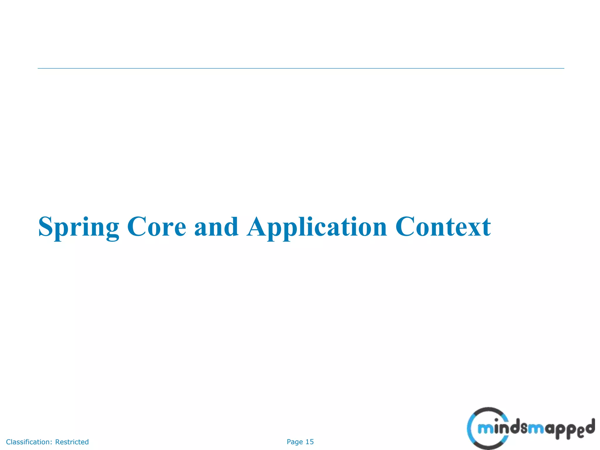 Page 15Classification: Restricted
Spring Core and Application Context
 