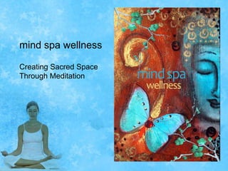 mind spa wellness Creating Sacred Space Through Meditation 