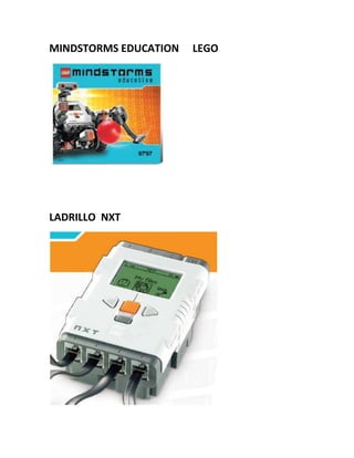 MINDSTORMS EDUCATION LEGO
LADRILLO NXT
 