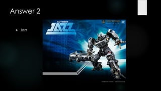 Answer 2

    Jazz
 