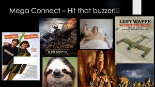 Mega Connect – Hit that buzzer!!!
 