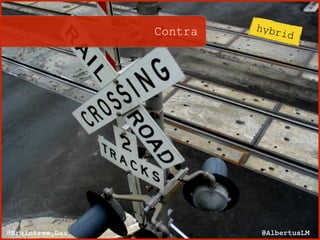 Contra
@AlbertusLM@Braintree_Dev
hybrid
 