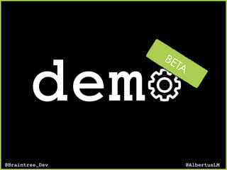 @AlbertusLM@Braintree_Dev
dem
BETA
 