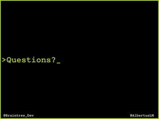 >Questions?_
@AlbertusLM@Braintree_Dev
 