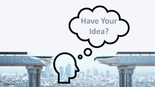 Have Your
Idea?
Copyright 2020
 
