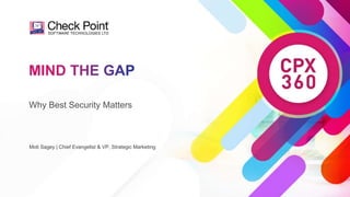 1
©2022 Check Point Software Technologies Ltd.
Moti Sagey | Chief Evangelist & VP, Strategic Marketing
Why Best Security Matters
 