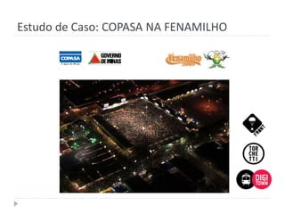 Estudo de Caso: COPASA NA FENAMILHO
 