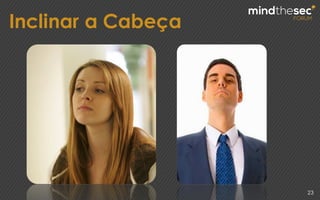Inclinar a Cabeça
23
 