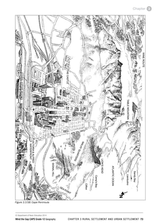 © Department of Basic Education 2014
Mind the Gap CAPS Grade 12 Geography CHAPTER 3 RURAL SETTLEMENT AND URBAN SETTLEMENT 73
Chapter 3
Figure 3.3.5B: Cape Peninsula
 