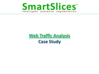 Web Traffic Analysis
   Case Study
 