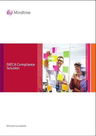 Welcome to possible
Mindtree’s insurance
oﬀerings
FATCA Compliance
Solution
 