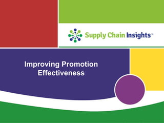 Supply Chain Insights LLC Copyright © 2015, p. 1
Improving Promotion
Effectiveness
 