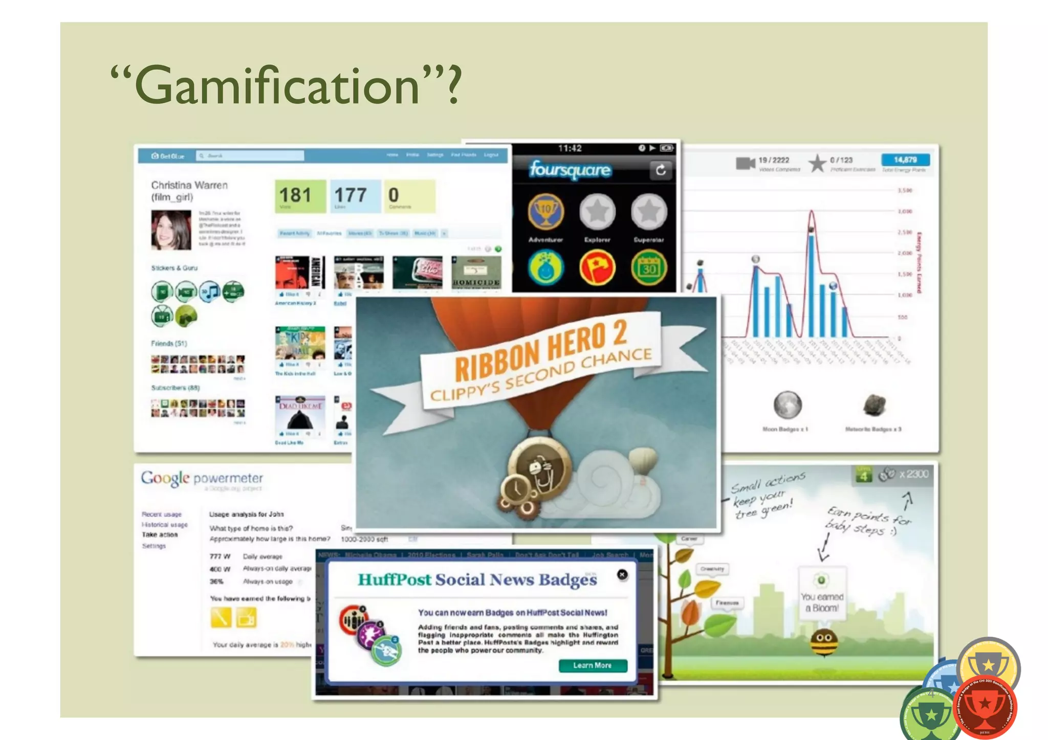 “Gamiﬁcation”?	





                    4	
  
 