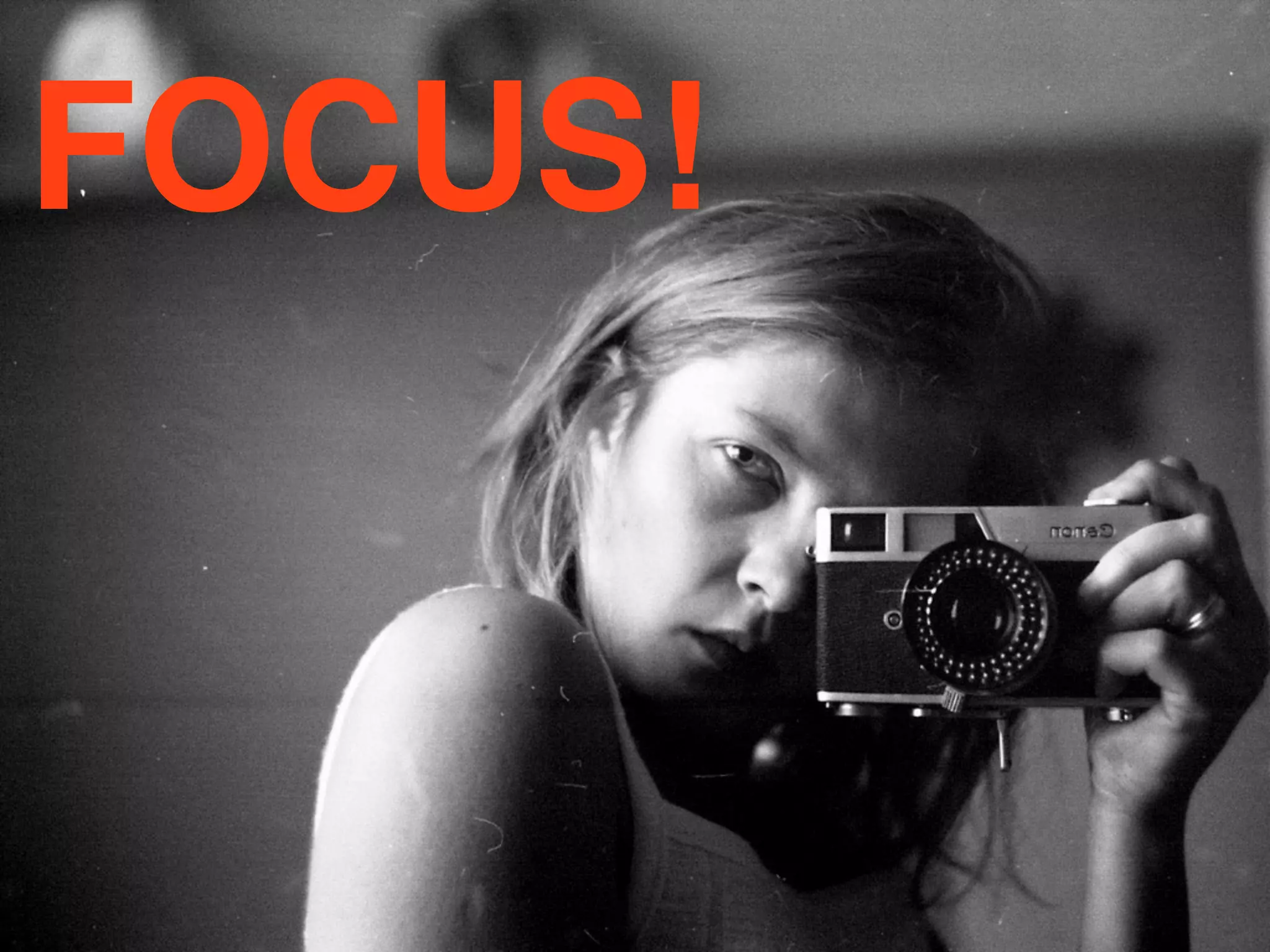 FOCUS!
 