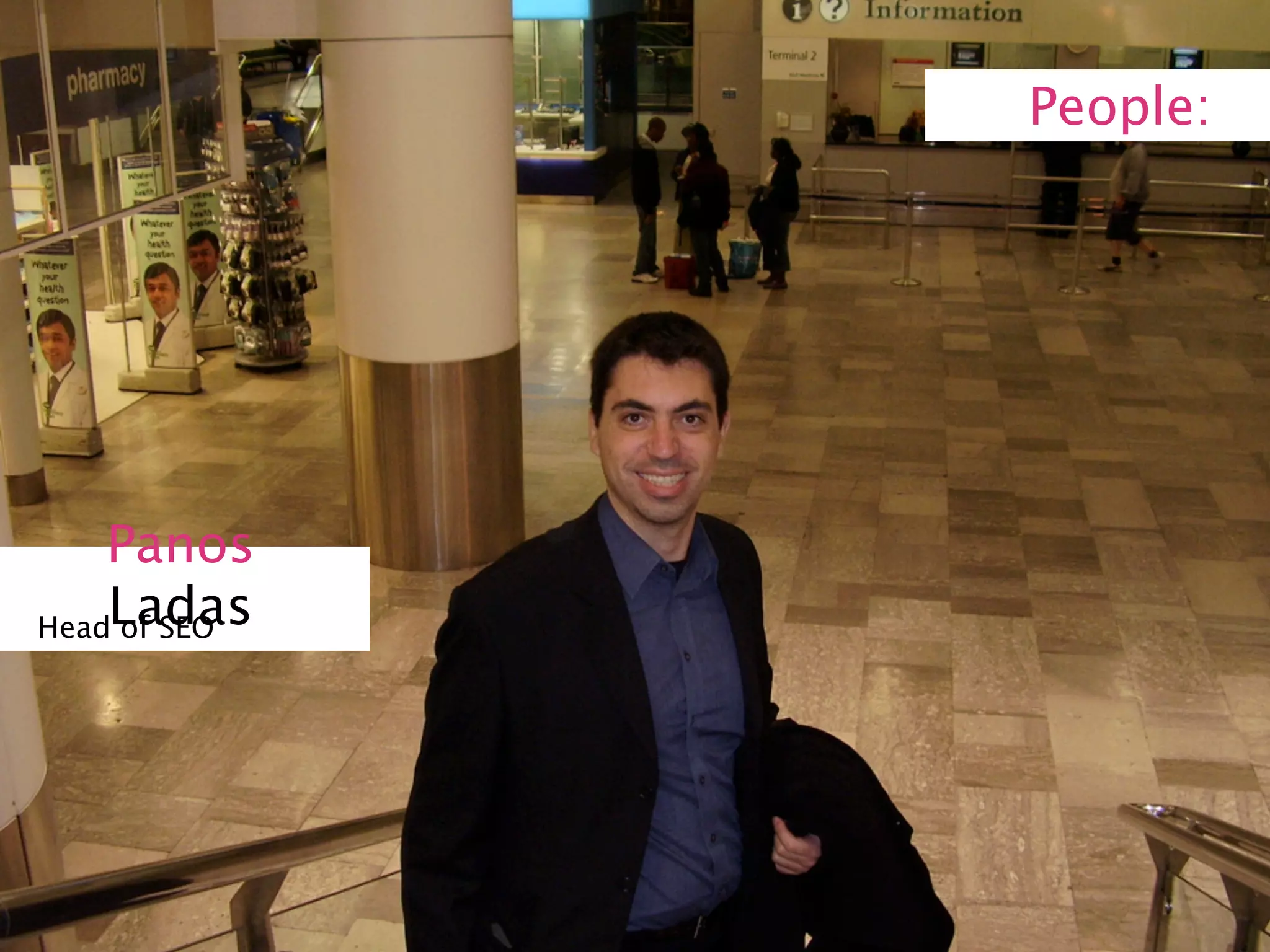 People:




    Panos
HeadLadas
    of SEO
 