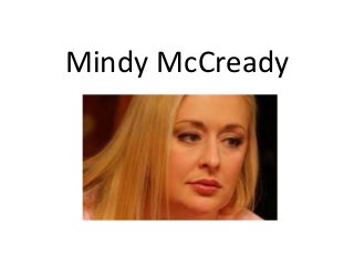 Mindy McCready
 