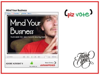 Mind Your Business




                     shiftHAPPENED
 