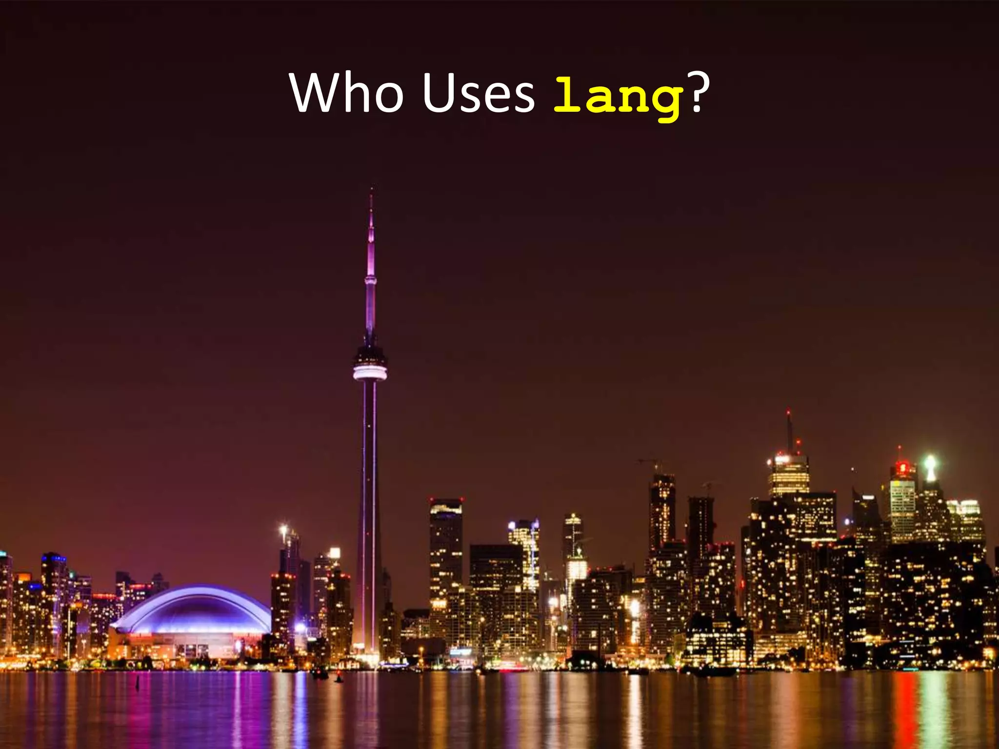 Who Uses lang?
 