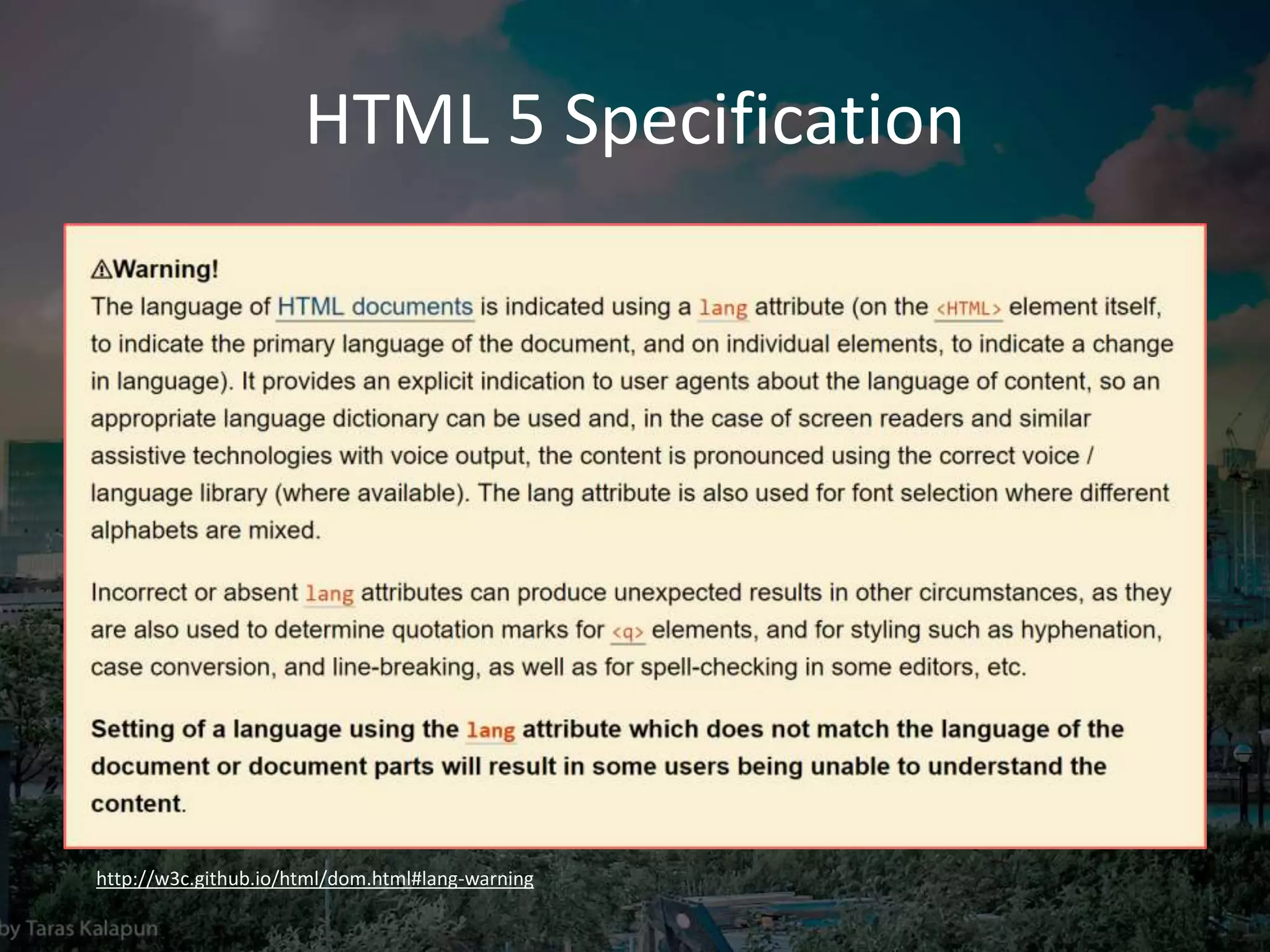 HTML 5 Specification
http://w3c.github.io/html/dom.html#lang-warning
 