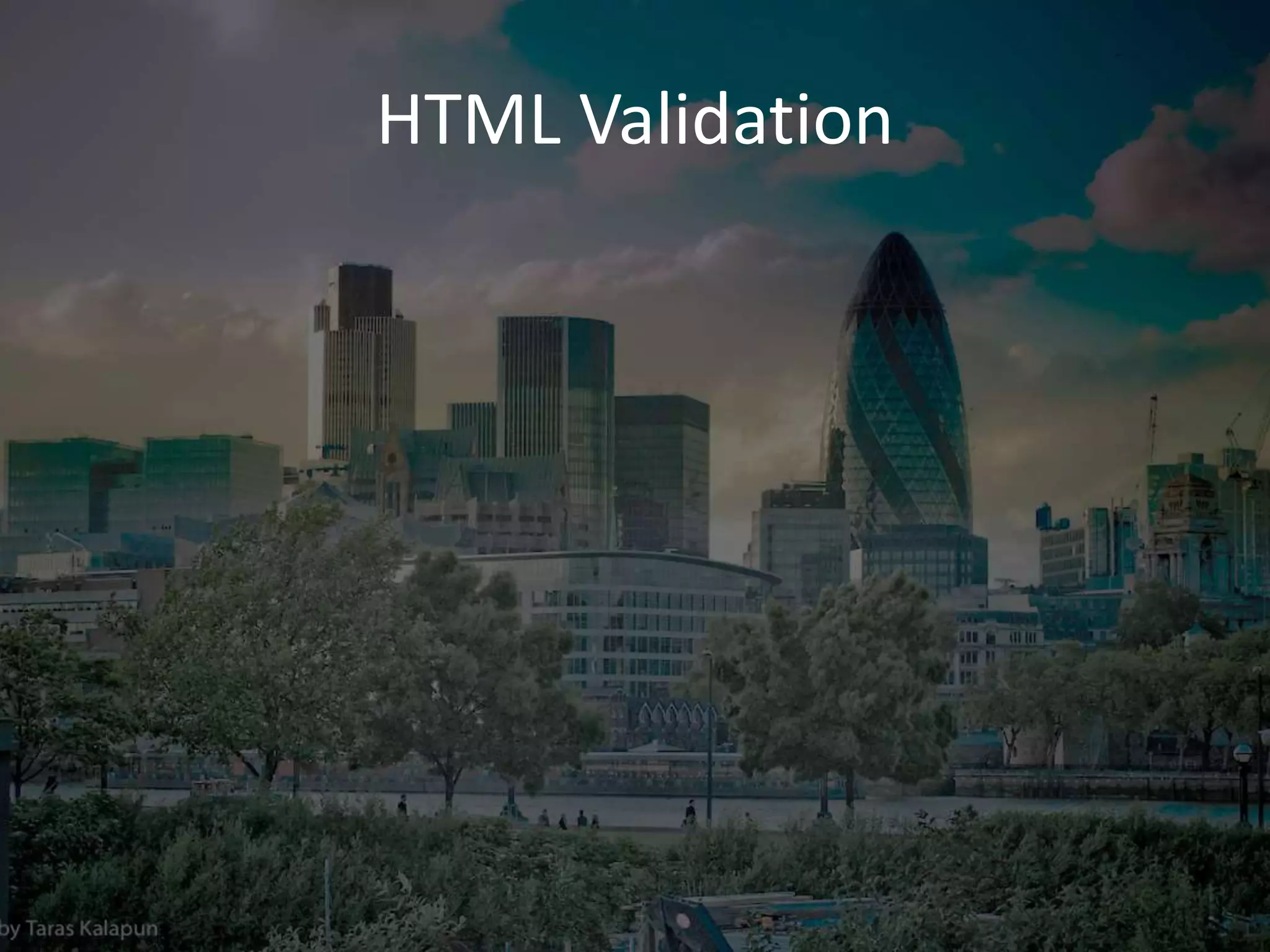 HTML Validation
 