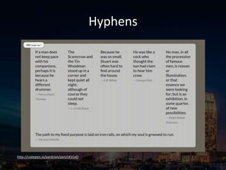 Hyphens
http://codepen.io/aardrian/pen/zKVLvO
 