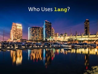 Who Uses lang?
 