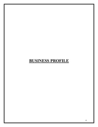 4 
BUSINESS PROFILE 
 