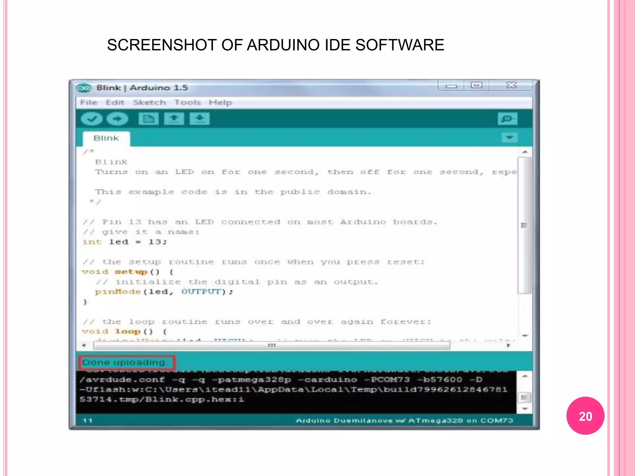 20
SCREENSHOT OF ARDUINO IDE SOFTWARE
 