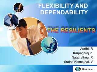 FLEXIBILITY AND DEPENDABILITY ,[object Object],[object Object],[object Object],[object Object]