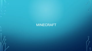 MINECRAFT
 