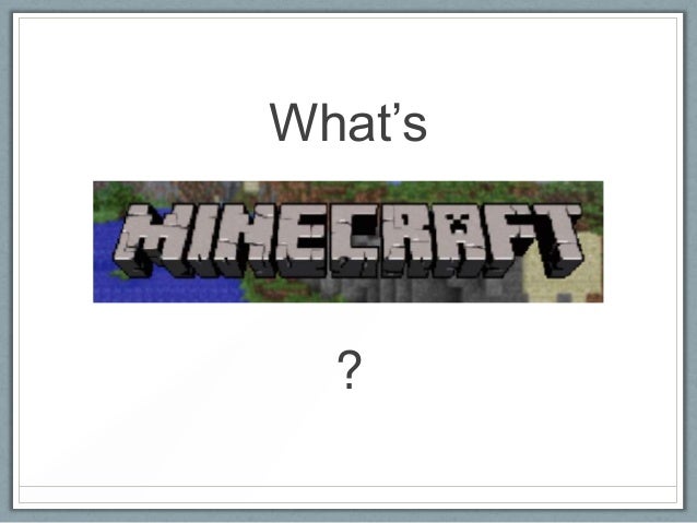 Crafting in the Classroom: Minecraft as a Learning Tool