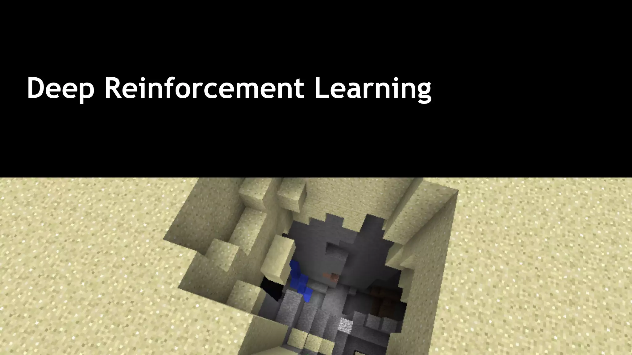 Deep Reinforcement Learning
 