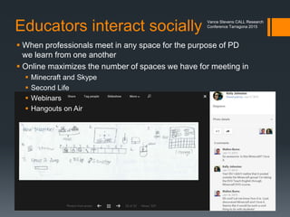 Jeff was Batman
 Jeff, whose character is Batman, created a huge Batman
statue and set up a castle for us to explore
 He created train sets for us to play on. One rendition
encircled the castle.
Vance Stevens CALL Research
Conference Tarragona 2015
 