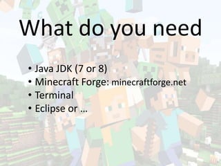 Introduction to Minecraft Modding at YaJUG Slide 22