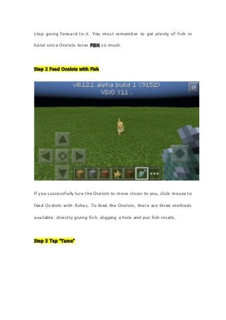 Minecraft pe 0.12.1 how to tame ocelots into cats 4 steps