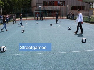 Streetgames
 