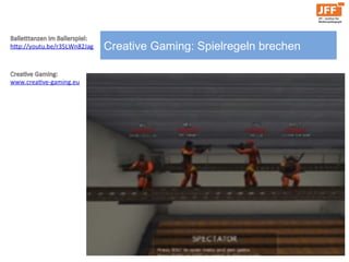Creative Gaming: Spielregeln brechen
 