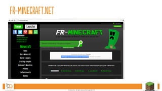 Confidential – all rights reserved Be Angels © 2014
fr-minecraft.net
 